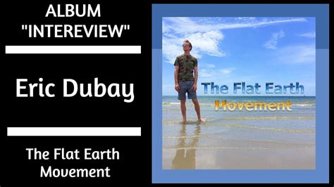 eric dubay wiki|Flat Earthers: What They Believe and Why .